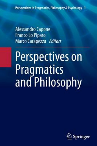 Kniha Perspectives on Pragmatics and Philosophy Alessandro Capone