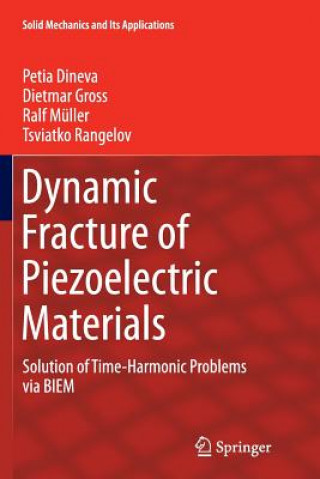 Kniha Dynamic Fracture of Piezoelectric Materials Petia S. Dineva