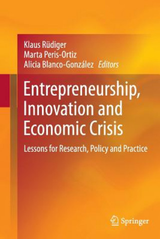 Kniha Entrepreneurship, Innovation and Economic Crisis Alicia Blanco González