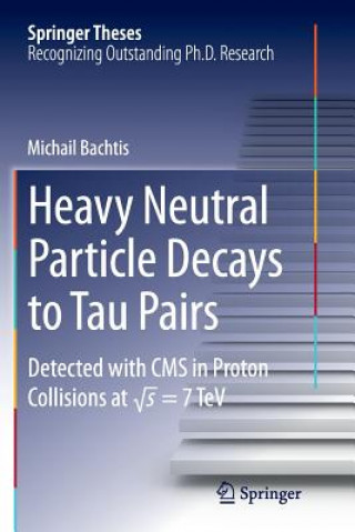 Książka Heavy Neutral Particle Decays to Tau Pairs Michail Bachtis