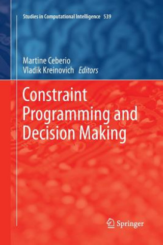 Książka Constraint Programming and Decision Making Martine Ceberio