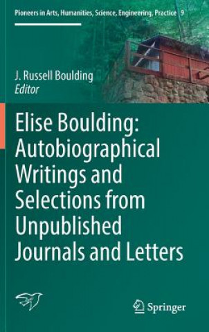 Carte Elise Boulding: Autobiographical Writings and Selections from Unpublished Journals and Letters J. Russell Boulding