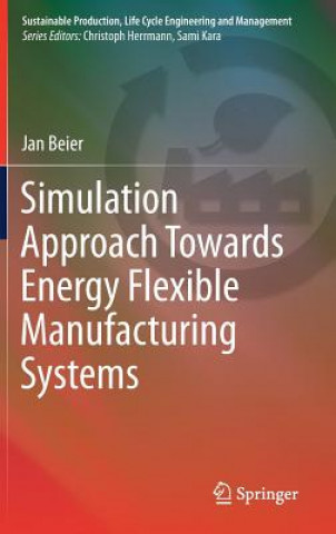 Kniha Simulation Approach Towards Energy Flexible Manufacturing Systems Jan Beier