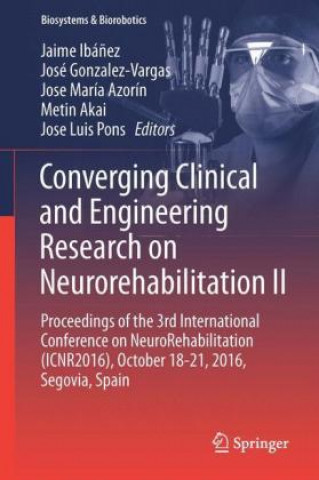 Kniha Converging Clinical and Engineering Research on Neurorehabilitation II Jaime Ibá?ez
