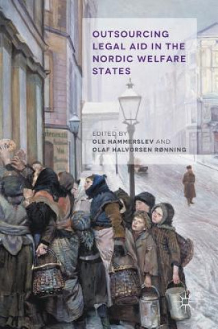 Knjiga Outsourcing Legal Aid in the Nordic Welfare States Olaf Halvorsen R?nning