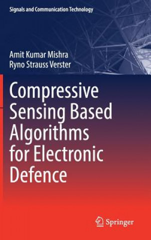 Kniha Compressive Sensing Based Algorithms for Electronic Defence Amit Kumar Mishra