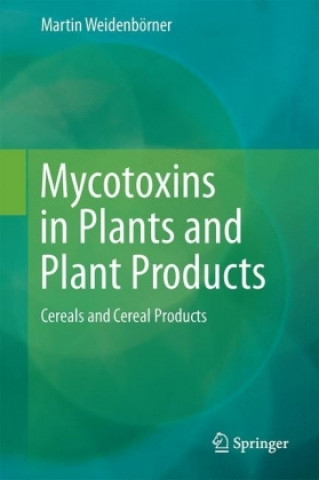 Carte Mycotoxins in Plants and Plant Products Martin Weidenbörner