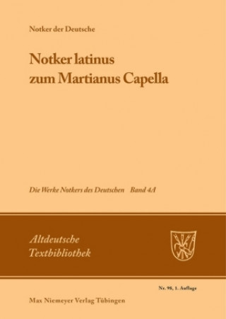 Könyv Notker latinus zum Martianus Capella Notker der Deutsche