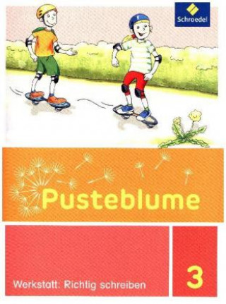 Könyv Pusteblume. Die Werkstatt-Sammlung 3. Werkstatt: Richtig schreiben 