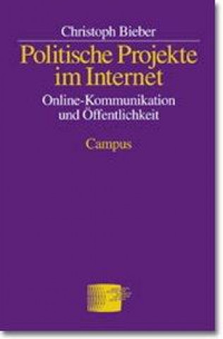 Knjiga Politische Projekte im Internet Christoph Bieber