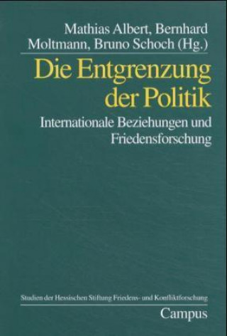 Kniha Die Entgrenzung der Politik Albert Mathias