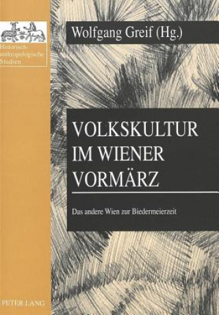 Kniha Volkskultur im Wiener Vormaerz Wolfgang Greif