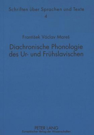 Kniha Diachronische Phonologie des Ur- und Fruehslavischen Frantisek Václav Mares