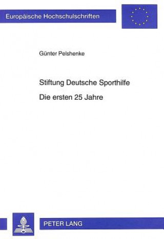 Livre Stiftung Deutsche Sporthilfe- Die ersten 25 Jahre Günter Pelshenke