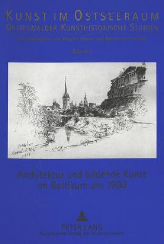 Carte Architektur Und Bildende Kunst Im Baltikum Um 1900 Brigitte Hartel