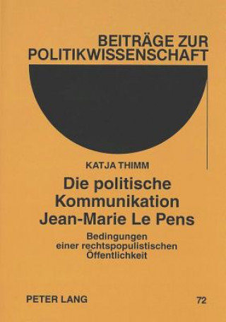 Knjiga Die politische Kommunikation Jean-Marie Le Pens Katja Thimm