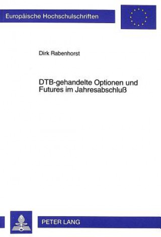 Kniha DTB-gehandelte Optionen und Futures im Jahresabschlu Dirk Rabenhorst