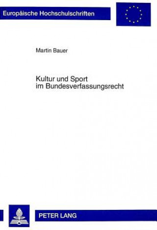 Könyv Kultur Und Sport Im Bundesverfassungsrecht Martin Bauer