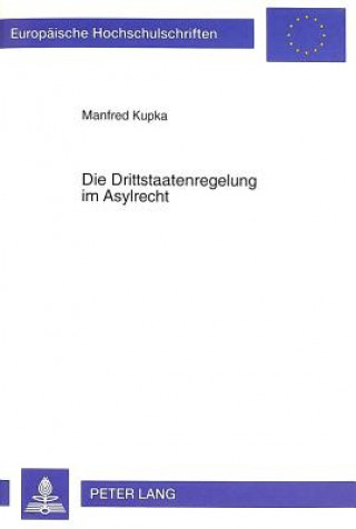 Kniha Die Drittstaatenregelung Im Asylrecht Manfred Kupka