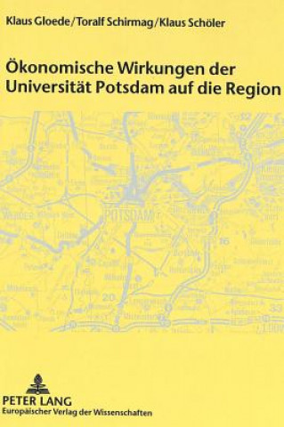 Kniha Oekonomische Wirkungen der Universitaet Potsdam auf die Region Klaus Gloede