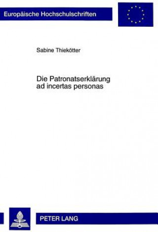 Kniha Die Patronatserklaerung ad incertas personas Sabine Thiekötter