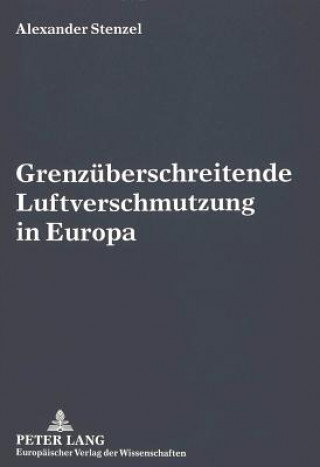 Книга Grenzueberschreitende Luftverschmutzung in Europa Alexander Stenzel