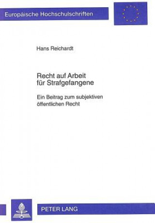 Kniha Recht auf Arbeit fuer Strafgefangene Hans Reichardt