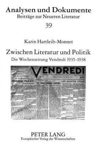 Könyv Zwischen Literatur und Politik Karin Hartleib-Monnet