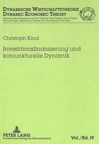 Kniha Investitionsfinanzierung und konjunkturelle Dynamik Christoph Kind