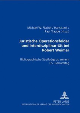Könyv Juristische Operationsfelder und Interdisziplinaritaet bei Robert Weimar Robert Weimar