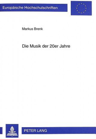 Kniha Die Musik Der 20er Jahre Markus Brenk