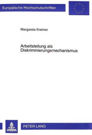 Knjiga Arbeitsteilung ALS Diskriminierungsmechanismus Margareta Kreimer