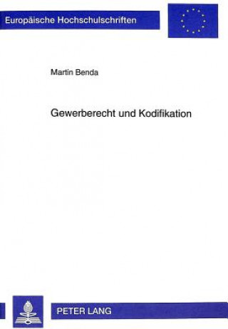 Kniha Gewerberecht Und Kodifikation Martin Benda