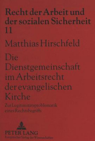 Carte Die Dienstgemeinschaft im Arbeitsrecht der evangelischen Kirche Matthias Hirschfeld