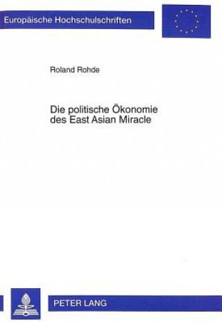 Knjiga Die politische Oekonomie des East Asian Miracle Roland Rohde