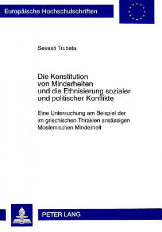 Книга Konstitution Von Minderheiten Und Die Ethnisierung Sozialer Und Politischer Konflikte Sevasti Trubeta