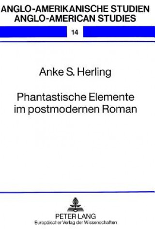 Kniha Phantastische Elemente im postmodernen Roman Anke S. Herling