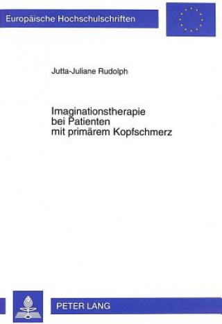 Książka Imaginationstherapie bei Patienten mit primaerem Kopfschmerz Jutta-Juliane Rudolph