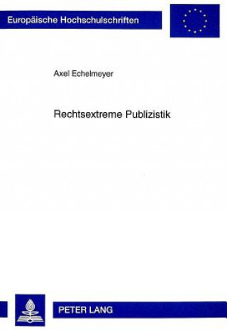 Buch Rechtsextreme Publizistik Axel Echelmeyer