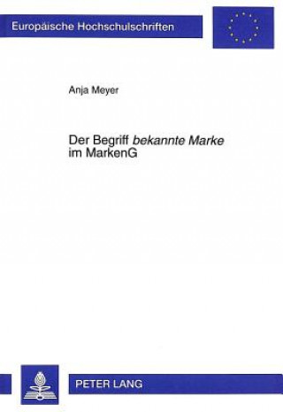 Книга Der Begriff Â«bekannte MarkeÂ» im MarkenG Anja Meyer