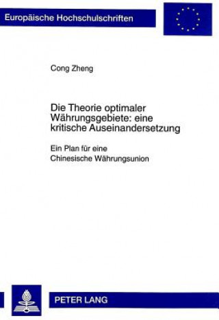 Könyv Die Theorie optimaler Waehrungsgebiete: eine kritische Auseinandersetzung Cong Zheng