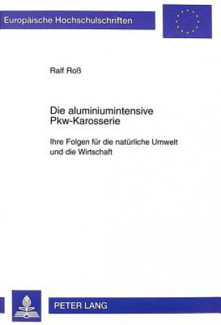 Kniha Die Aluminiumintensive Pkw-Karosserie Ralf Roß