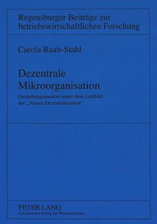 Kniha Dezentrale Mikroorganisation Carola Raab-Stahl