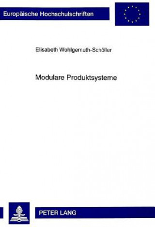 Kniha Modulare Produktsysteme Elisabeth Wohlgemuth-Schöller