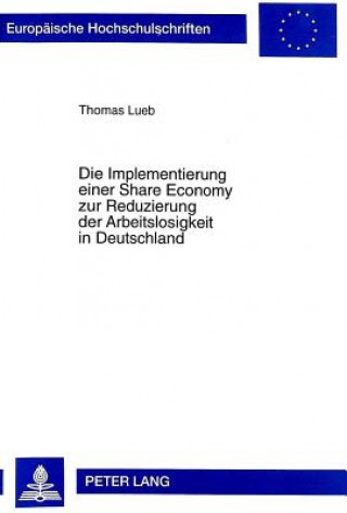 Kniha Implementierung Einer Share Economy Zur Reduzierung Der Arbeitslosigkeit in Deutschland Thomas Lueb