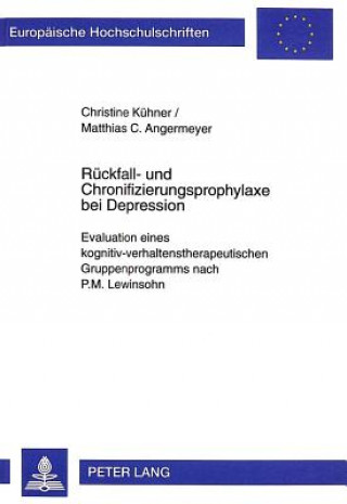 Livre Rueckfall- und Chronifizierungsprophylaxe bei Depression Christine Kühner