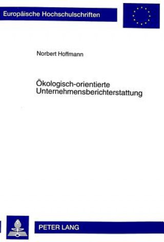 Könyv Oekologisch-orientierte Unternehmensberichterstattung Norbert Hoffmann