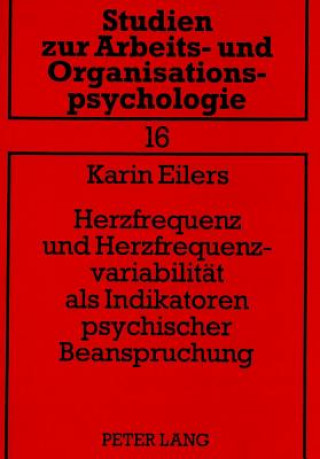 Kniha Herzfrequenz und Herzfrequenzvariabilitaet als Indikatoren psychischer Beanspruchung Karin Eilers