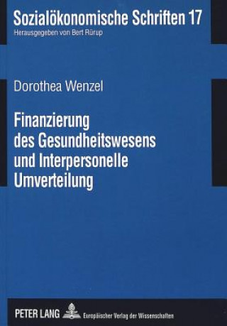 Könyv Finanzierung des Gesundheitswesens und Interpersonelle Umverteilung Dorothea Wenzel
