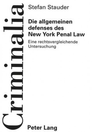 Könyv Die allgemeinen defenses des New York Penal Law Stefan Stauder